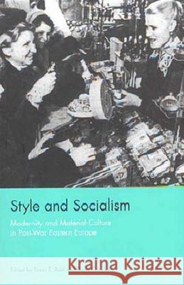 Style and Socialism: Modernity and Material Culture in Post-War Eastern Europe