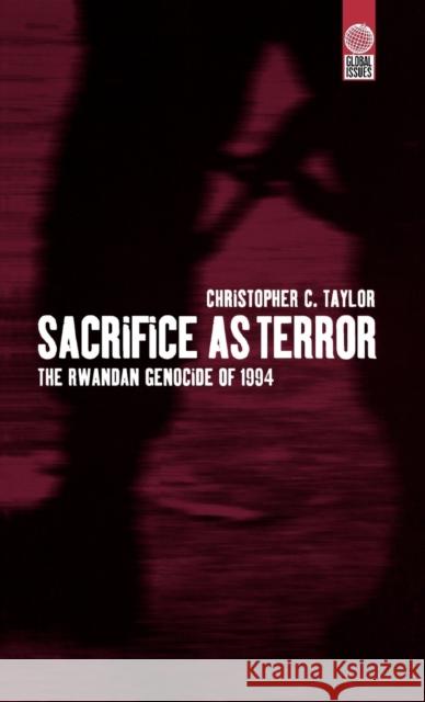 Sacrifice as Terror: The Rwandan Genocide of 1994