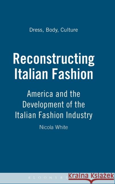 Reconstructing Italian Fashion: America and the Development of the Italian Fashion Industry