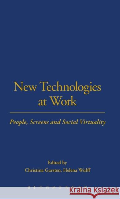 New Technologies at Work: People, Screens and Social Virtuality