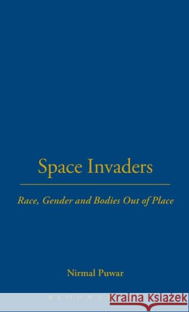 Space Invaders: Race, Gender and Bodies Out of Place