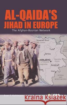 Al-Qaida's Jihad in Europe: The Afghan-Bosnian Network
