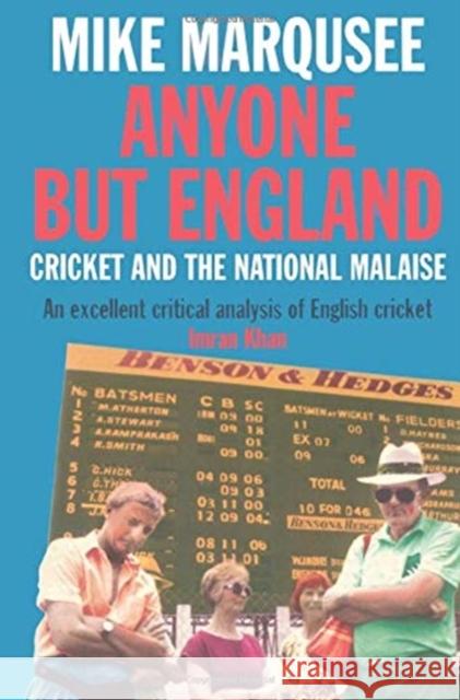 Anyone But England: Cricket and the National Malaise