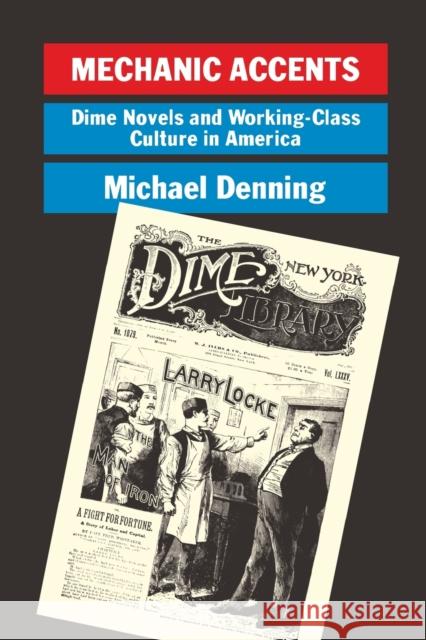 Mechanic Accents: Dime Novels and Working-Class Culture in America