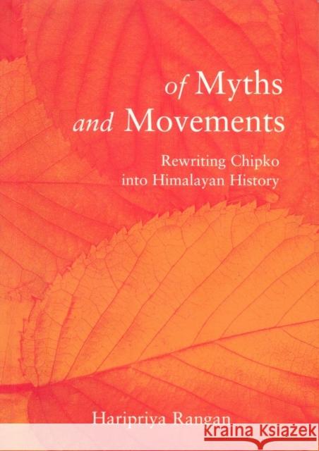 Of Myths and Movements: Rewriting Chipko Into Himalayan History