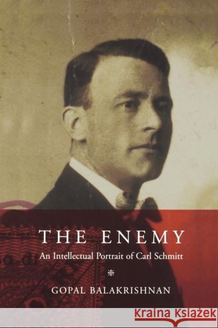 The Enemy: An Intellectual Portrait of Carl Schmitt