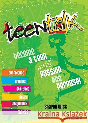 Teen Talk: Becoming a Teen with Passion and Purpose!