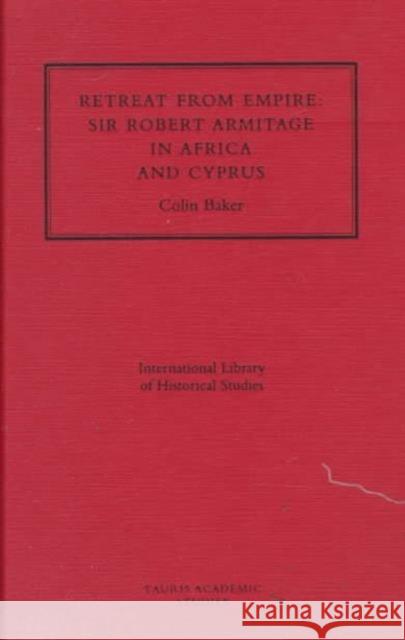 Retreat from Empire: Sir Robert Armitage in Africa and Cyprus