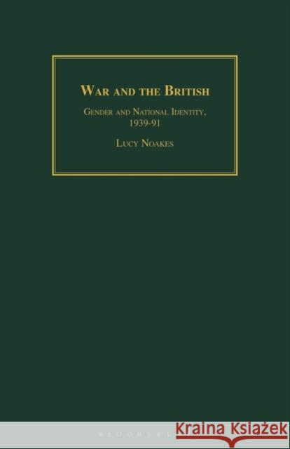 War and the British: Gender and National Identity, 1939-91