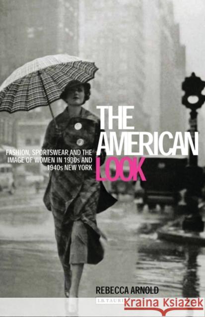 American Look: Fashion and the Image of Women in 1930's and 1940's New York