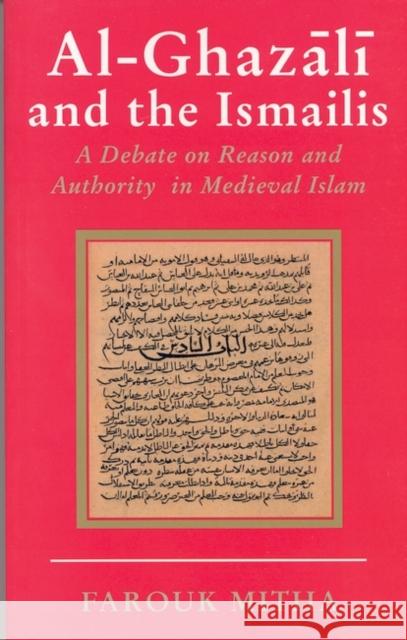 Al-Ghazali and the Ismailis: A Debate on Reason and Authority in Medieval Islam