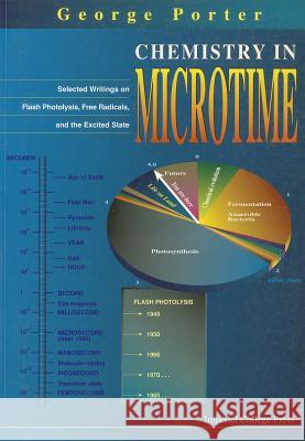 Chemistry in Microtime: Selected Writings on Flash Photolysis, Free Radicals, and the Excited State