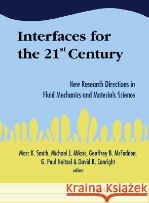 Interfaces for the 21st Century: New Research Directions in Fluid Mechanics and Materials Science