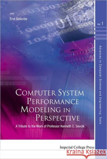 Computer System Performance Modeling in Perspective: A Tribute to the Work of Prof Kenneth C Sevcik