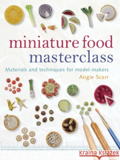 Miniature Food Masterclass: Materials and Techniques for Model-Makers