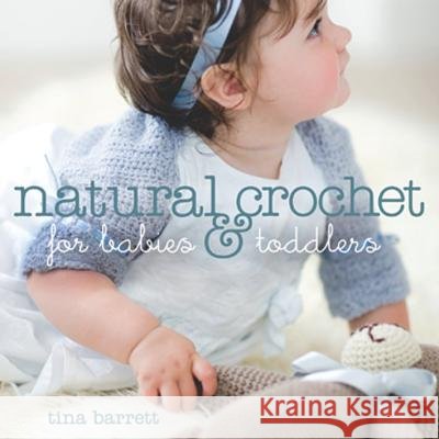 Natural Crochet for Babies & Toddlers