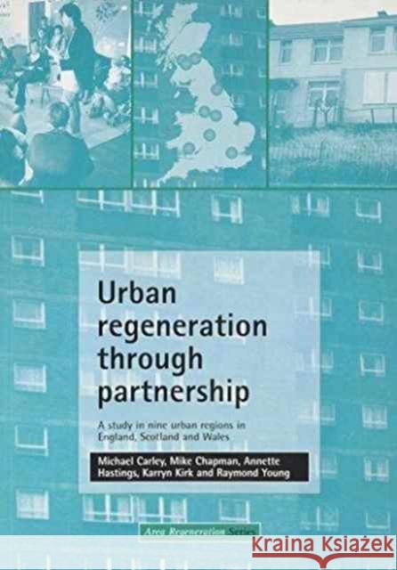 Urban Regeneration Through Partnership: A Study in Nine Urban Regions in England, Scotland and Wales