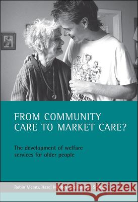 From Community Care to Market Care?: The Development of Welfare Services for Older People