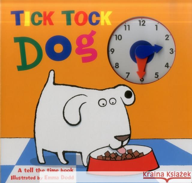 Tick Tock Dog: A Tell the Time Book with a Special Movable Clock!
