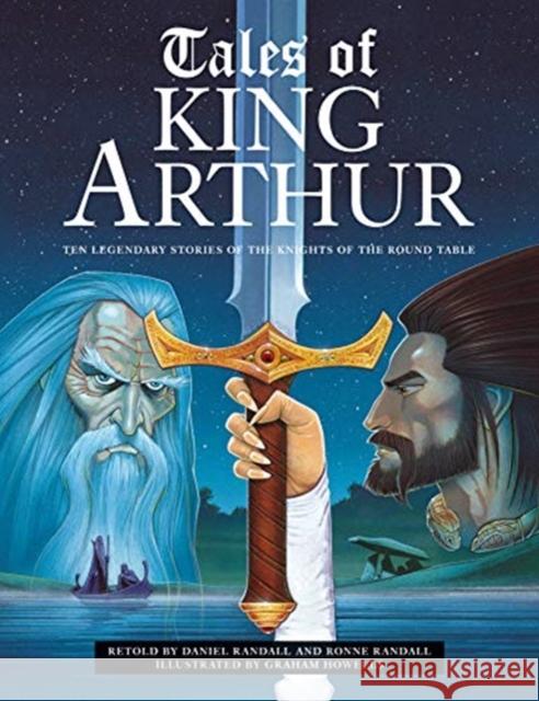 Tales of King Arthur: Ten legendary stories of the knights of the round table