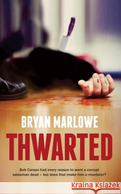 Thwarted: Bob Carson had every reason to want a corrupt salesman dead - but does that make him a murderer?