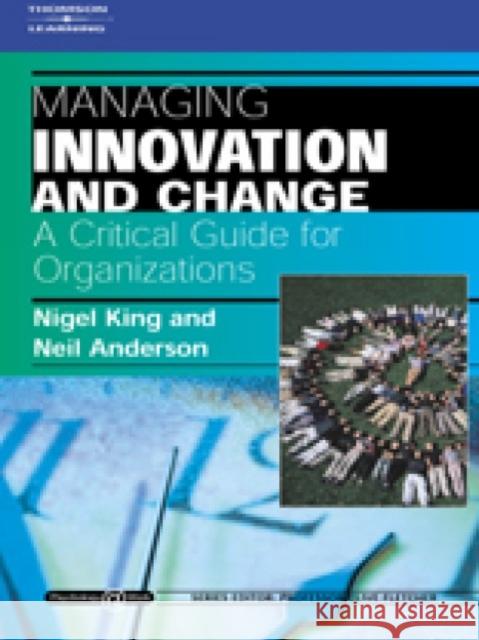 Managing Innovation and Change: A Critical Guide for Organizations : Psychology @ Work Series