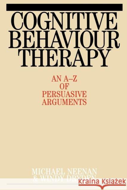 Cognitive Behaviour Therapy: An A-Z of Persuasive Arguments