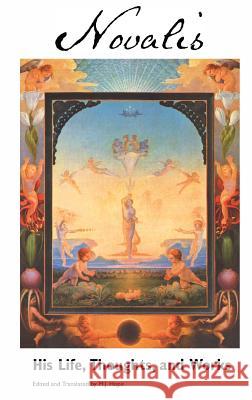 Novalis: His Life, Thoughts and Works