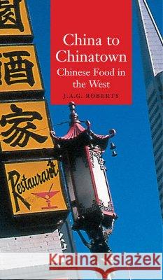 China to Chinatown: Chinese Food in the West