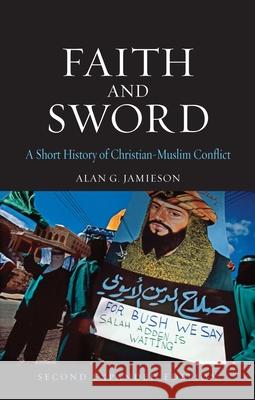 Faith and Sword: A Short History of Christian-Muslim Conflict