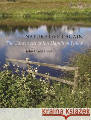 Nature Over Again: The Garden Art of Ian Hamilton Finlay