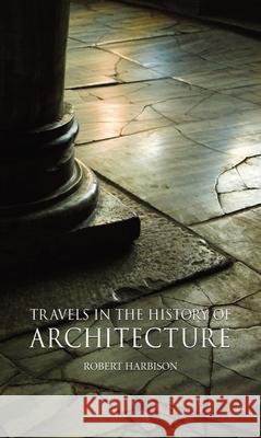 Travels in the History of Architecture