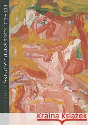 Between Sense and De Kooning