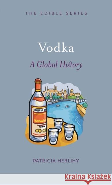 Vodka: A Global History