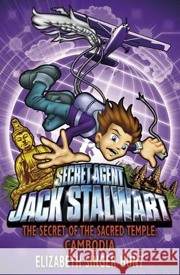 Jack Stalwart: The Secret of the Sacred Temple: Cambodia: Book 5