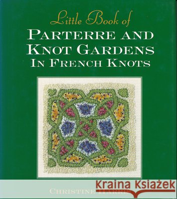Little Book of Parterre & Knot Gardens in French Knots