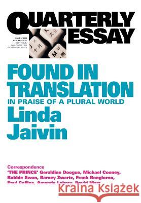 Quarterly Essay 52, Found in Translation: In Praise of a Plural World