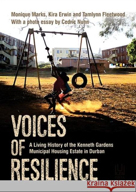 Voices of resilience: A living history of the Kenneth Gardens Municipal Housing Estate in Durban