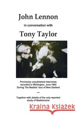 John Lennon in Conversation: An interview with Professor Tony Taylor