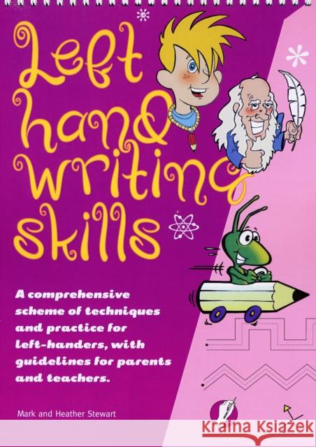 Left Hand Writing Skills - Combined: A Comprehensive Scheme of Techniques and Practice for Left-Handers