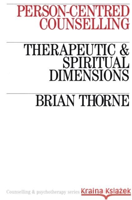 Person-Centred Counselling: Therapeutic and Spiritual Dimensions