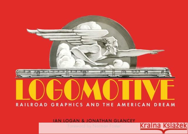 Logomotive: Railroad Graphics and the American Dream