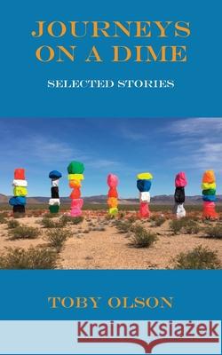 Journeys on a Dime: Selected Stories