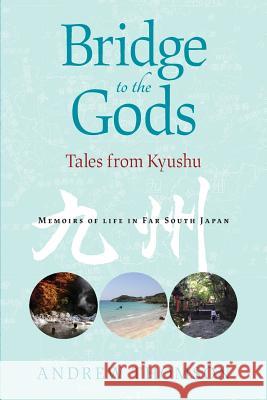 Bridge to the Gods: Tales from Kyushu