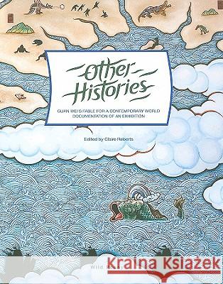 Other Histories: Guan Wei's Fable for a Contemporary World; Documentation of an Exhibition