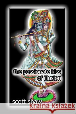 The Passionate Kiss of Illusion