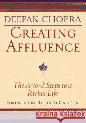 Creating Affluence: The A-to-Z Guide to a Richer Life