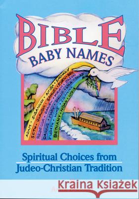 Bible Baby Names: Spiritual Choices from Judeo-Christian Sources