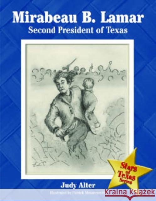 Mirabeau B. Lamar: Second President of Texas