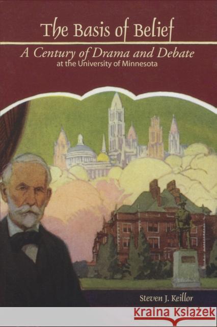 The Basis of Belief: A Century of Drama and Debate at the University of Minnesota